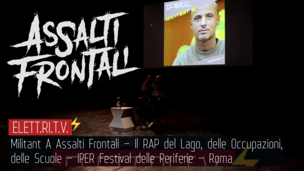 Militant_A_assalti_frontali_il_rap_del_lago_delle_occupazioni_delle_scuole_iper_festival_periferie_roma